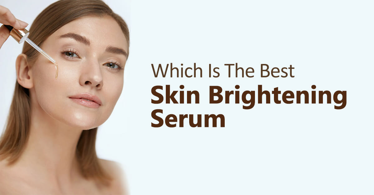 best skin brightening serum