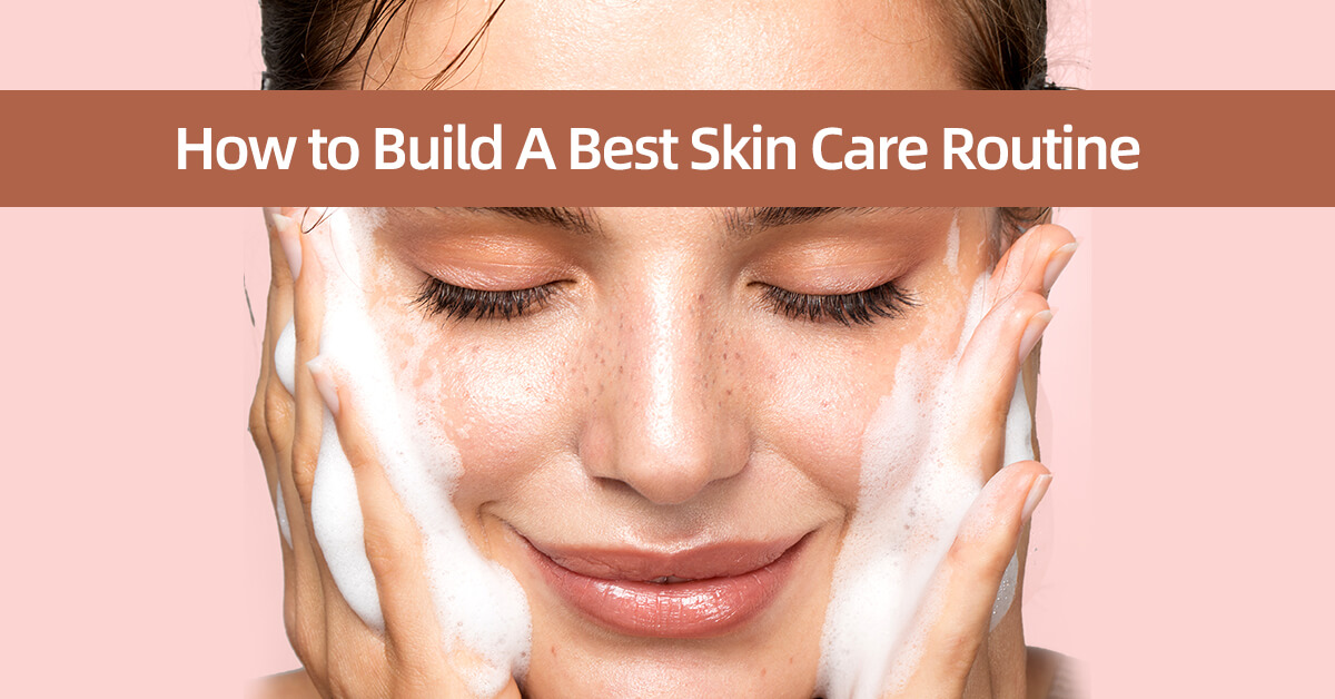 how to build a best skin care routine