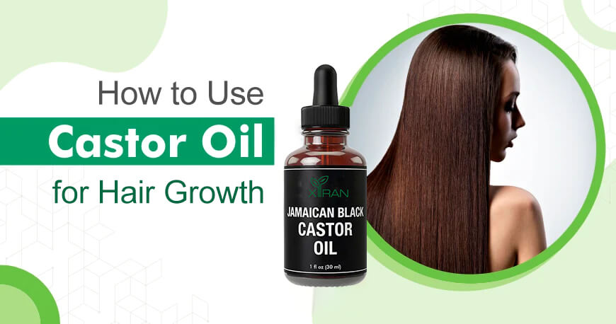Castor Oil for Hair Growth: How to Use?