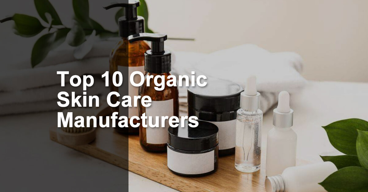 top 10 organic skin care manufacturers
