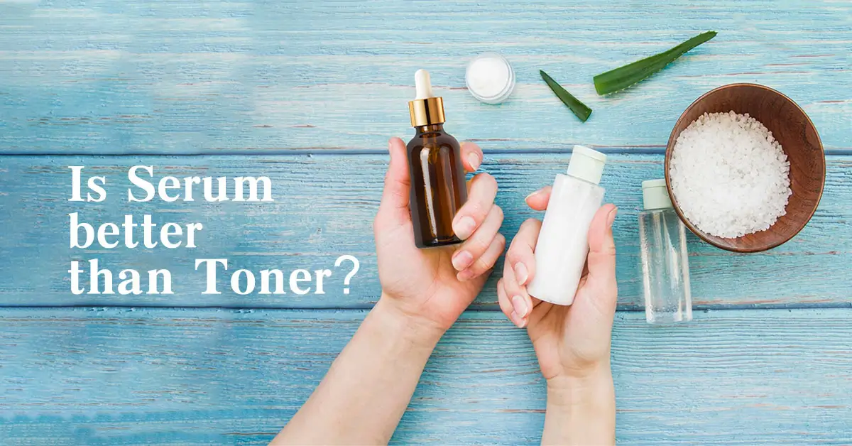 is serum better than toner