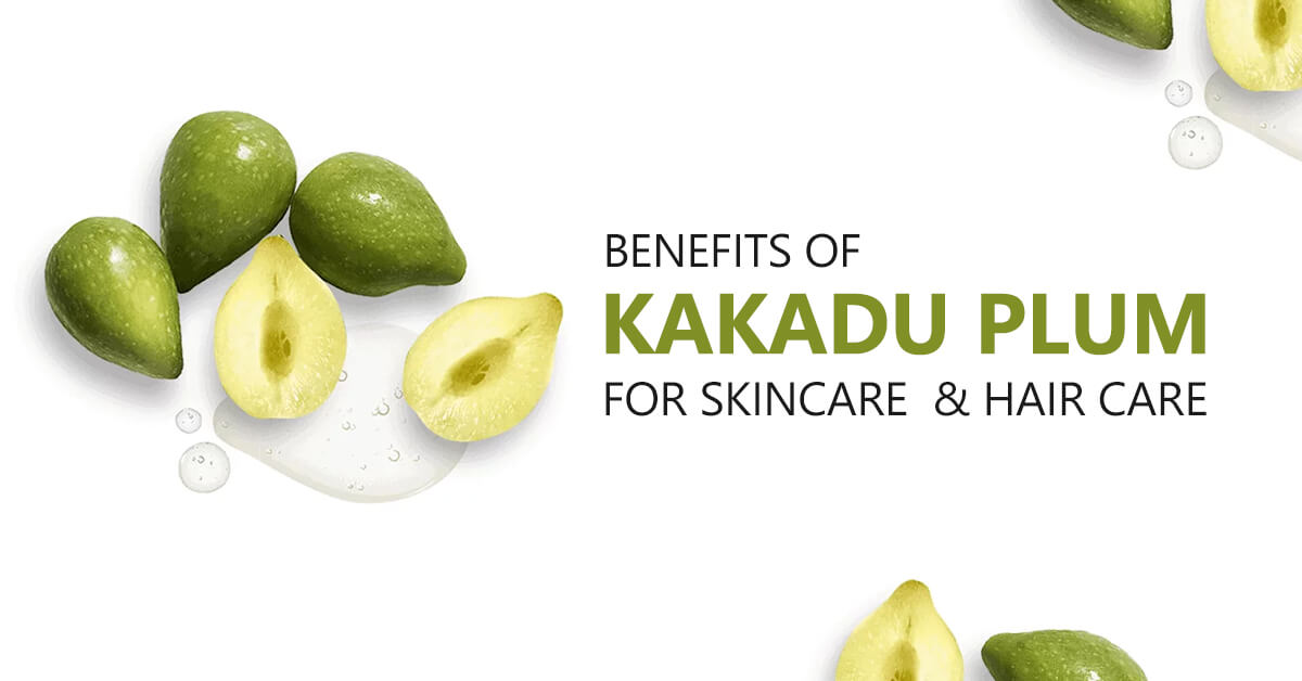 benefits of kakadu plum for skincare & hair care