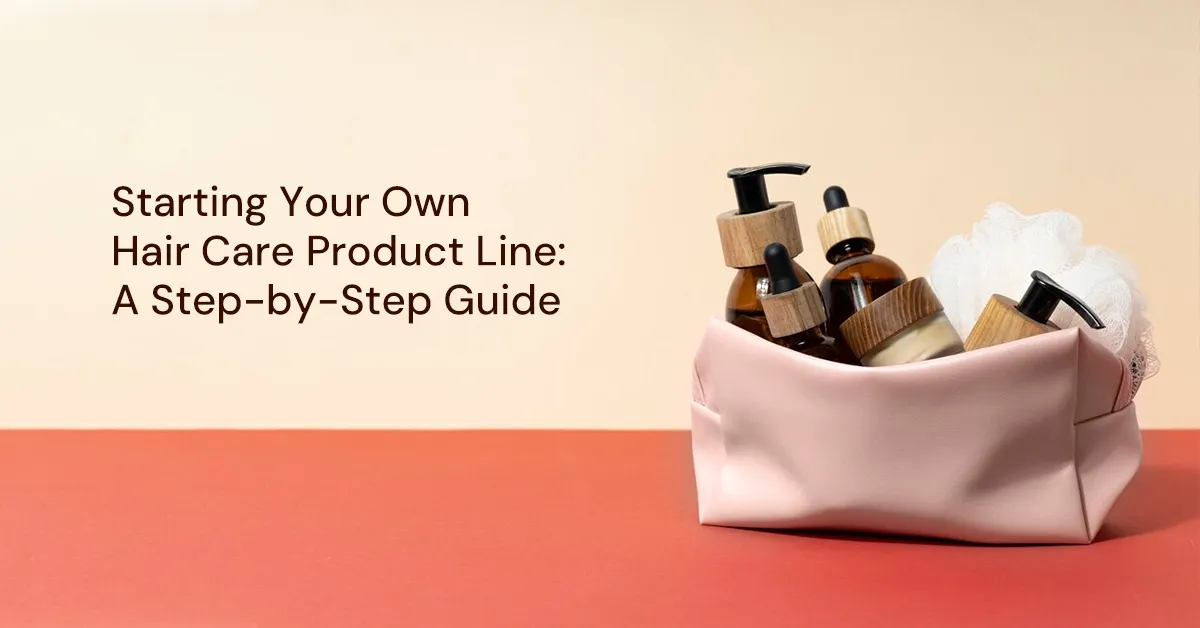 Image of hair care products with the text 'Starting Your Own Hair Care Product Line: A Step-by-Step Guide'