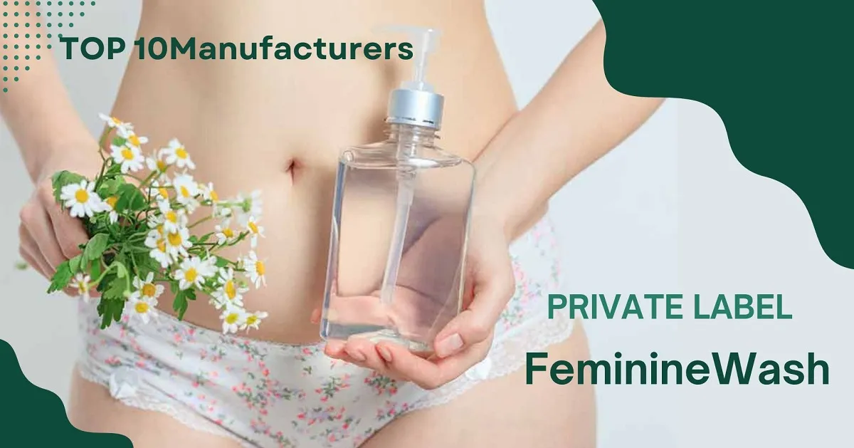 Image of a feminine wash bottle held by a person in floral underwear, also holding white flowers, titled 'Top 10 Manufacturers Private Label Feminine Wash'.