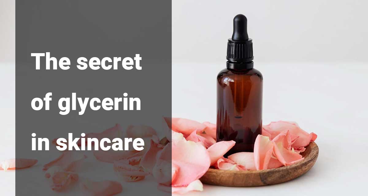 the secret of glycerin in skincare