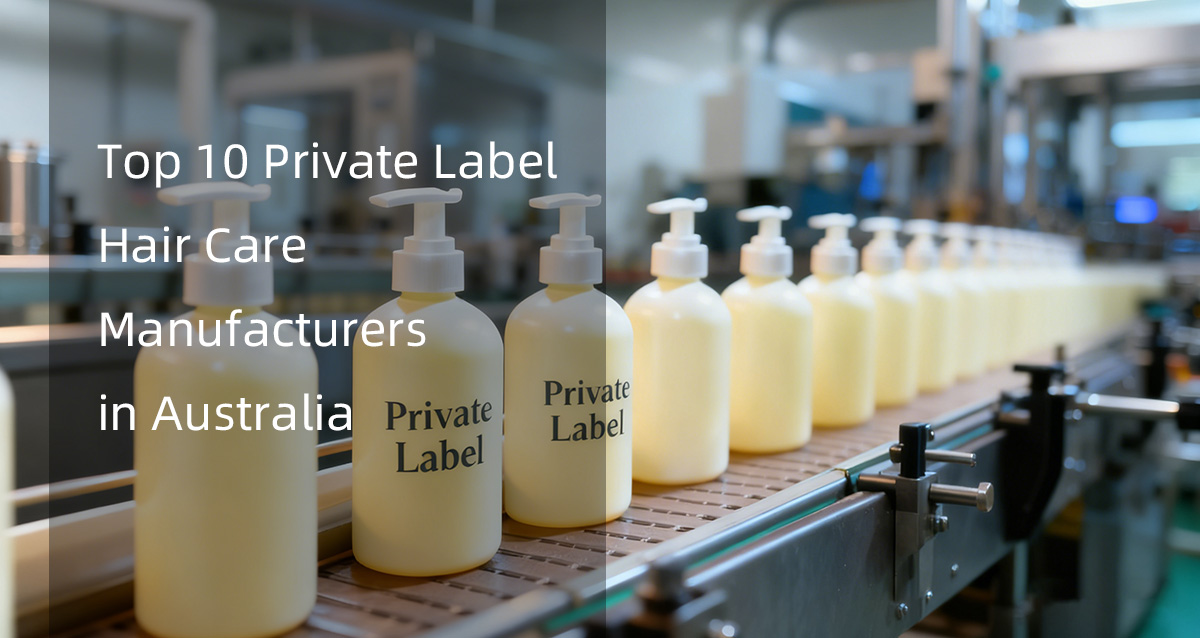 top 10 private label hair care manufacturers in australia