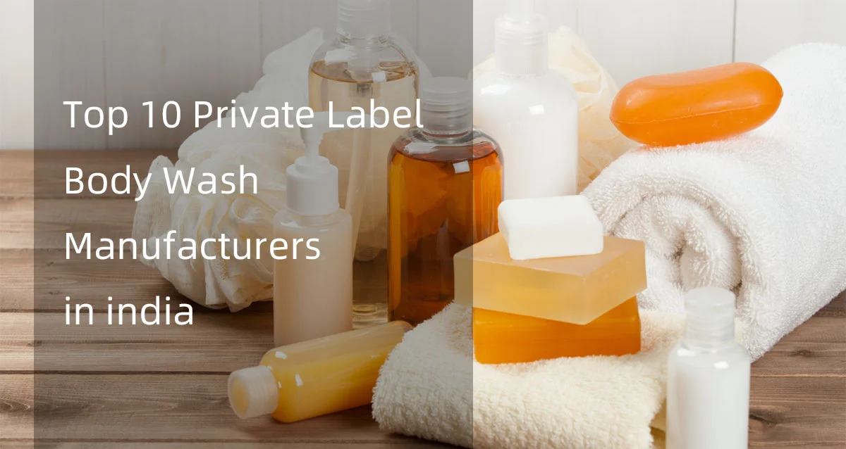 Various body wash products including soap bars and bottles on a wooden surface with text about top private label manufacturers in India.